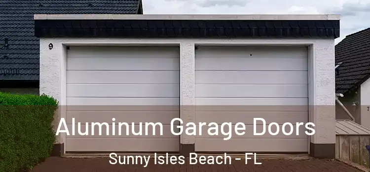  Aluminum Garage Doors Sunny Isles Beach - FL