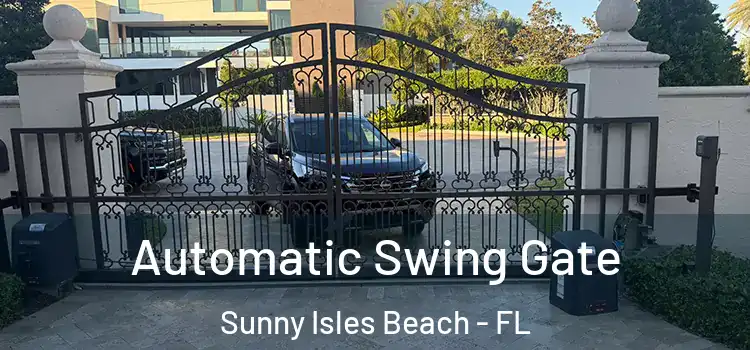  Automatic Swing Gate Sunny Isles Beach - FL