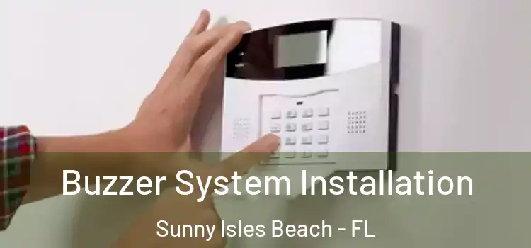  Buzzer System Installation Sunny Isles Beach - FL