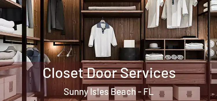  Closet Door Services Sunny Isles Beach - FL