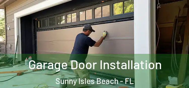  Garage Door Installation Sunny Isles Beach - FL