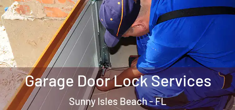  Garage Door Lock Services Sunny Isles Beach - FL