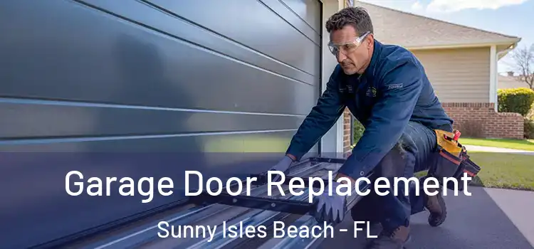  Garage Door Replacement Sunny Isles Beach - FL