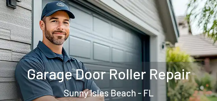  Garage Door Roller Repair Sunny Isles Beach - FL