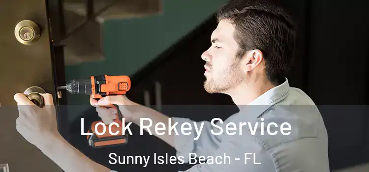  Lock Rekey Service Sunny Isles Beach - FL