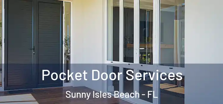 Pocket Door Services Sunny Isles Beach - FL