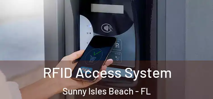  RFID Access System Sunny Isles Beach - FL