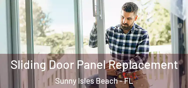  Sliding Door Panel Replacement Sunny Isles Beach - FL